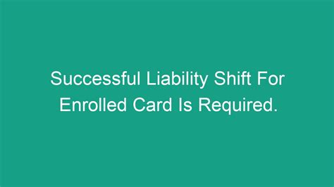 successful liability shift for enrolled card is required.|Mastering the Successful Liability Shift: A Comprehensive Guide。